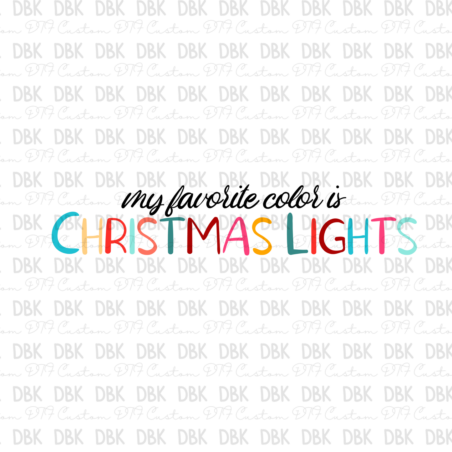 My favorite color is Christmas lights DTF transfer E2