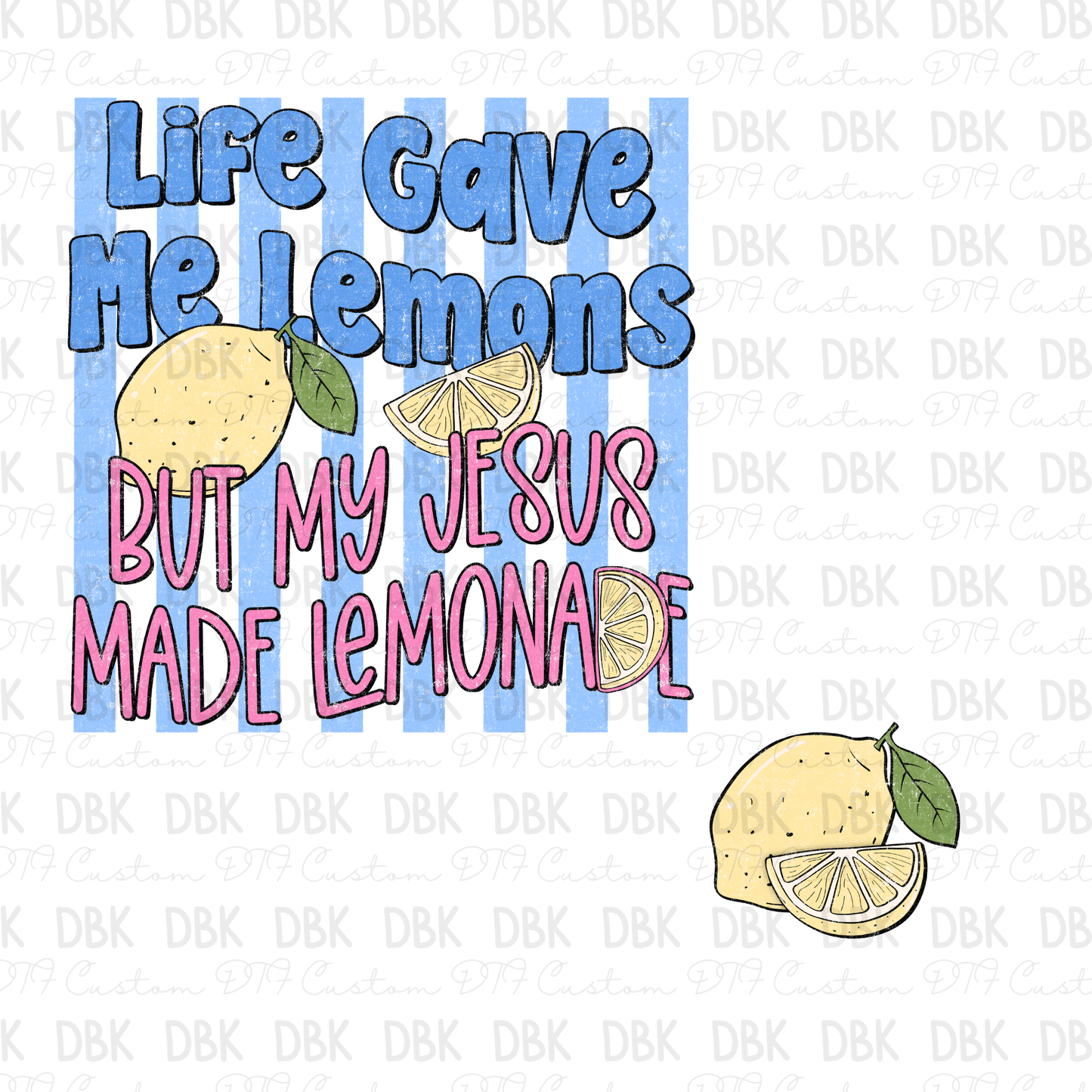 Life gave me lemons DTF Transfer (Don't forget to purchase the pocket)