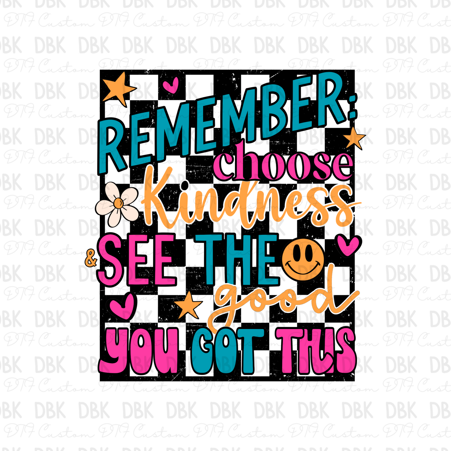 Remember choose kindness DTF Transfer I281
