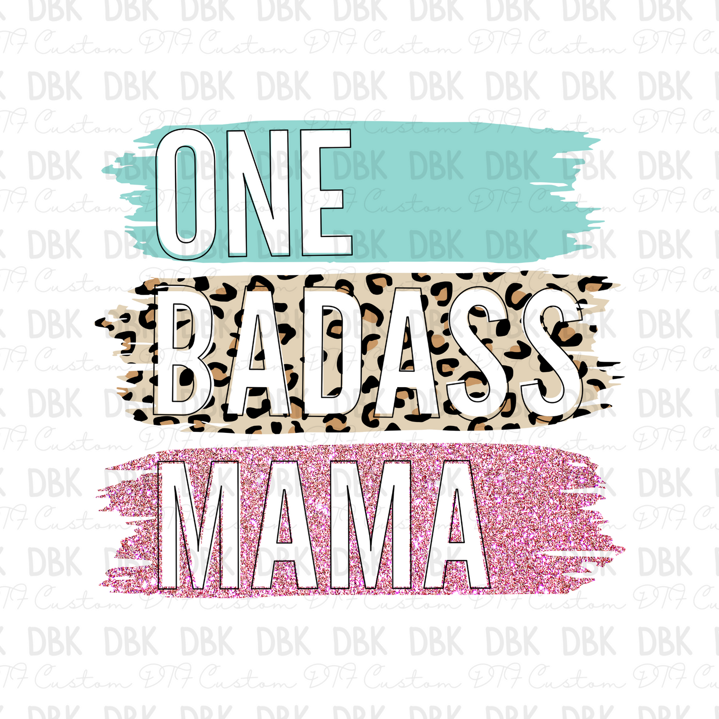 One badass mama DTF transfer N183