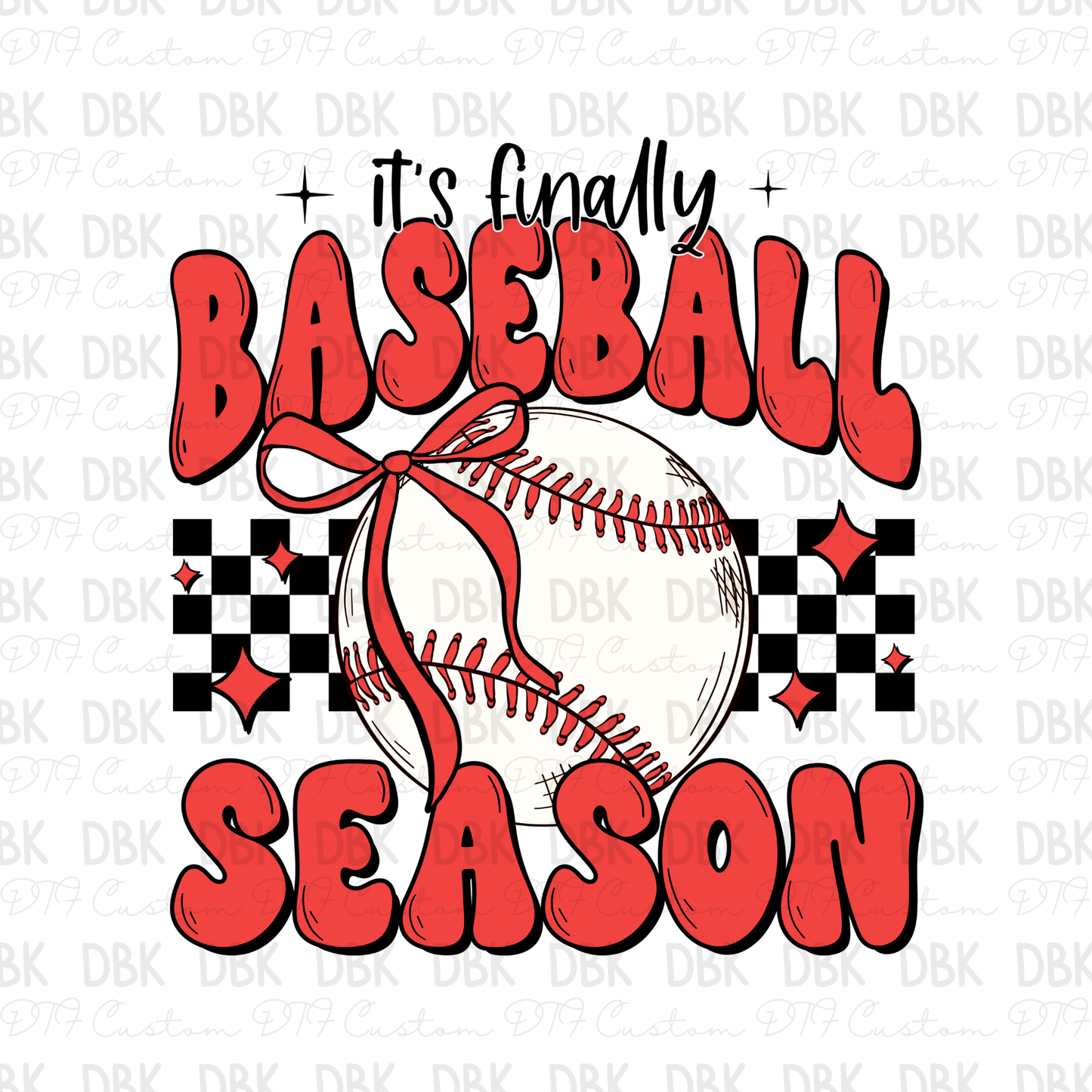 It's Finally Baseball Season DTF Transfer C181