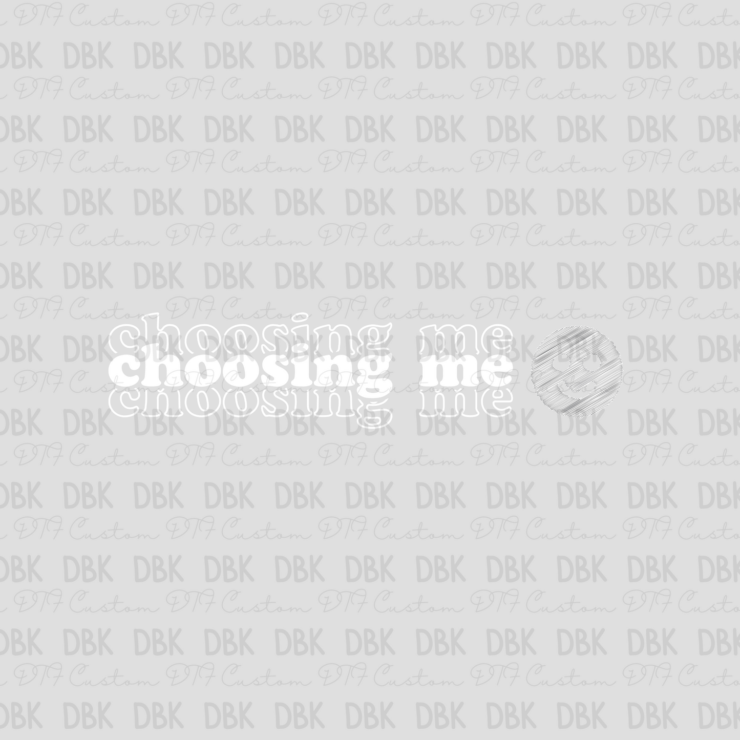 Choosing me DTF Transfer