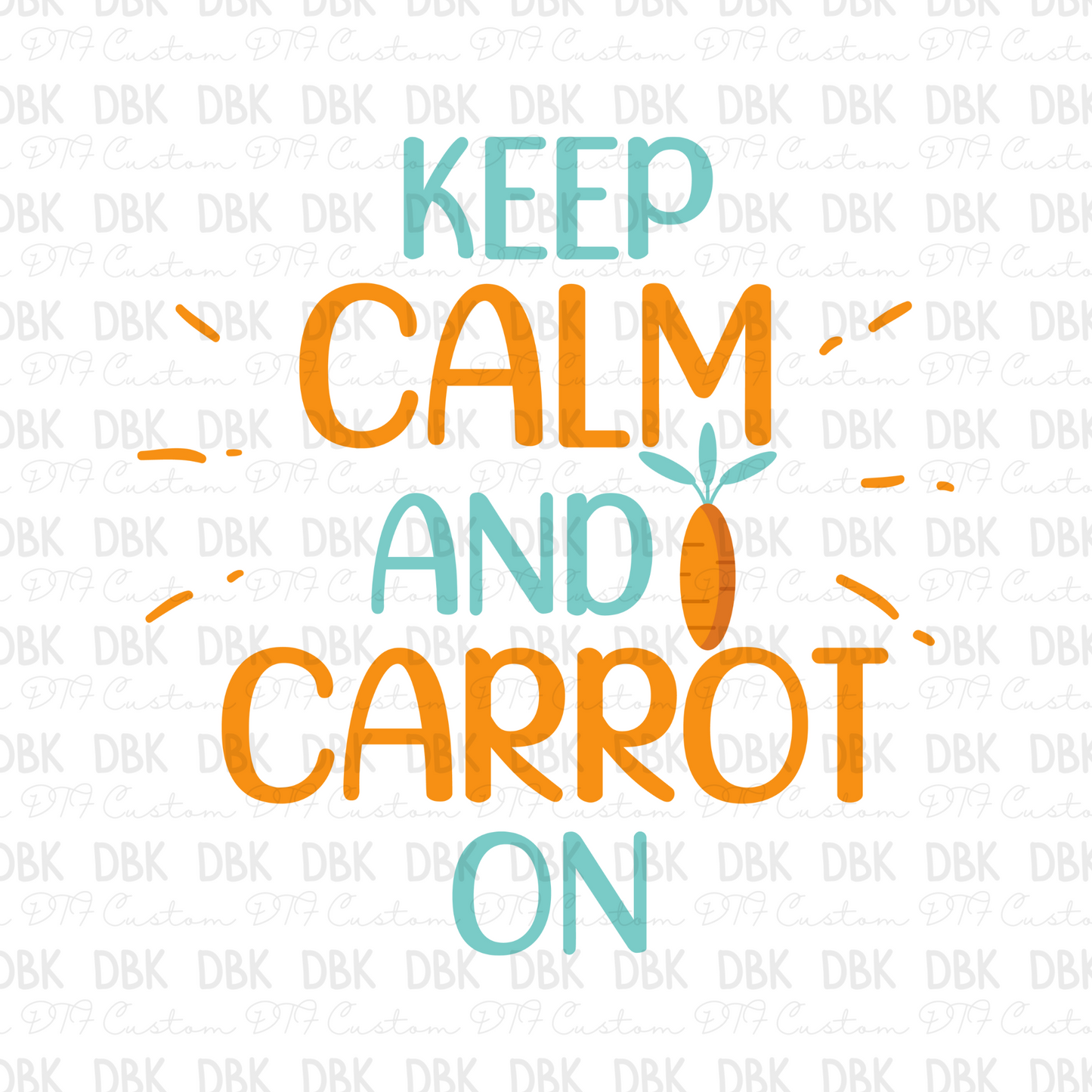 Keep calm and Carrot on DTF Transfer W36