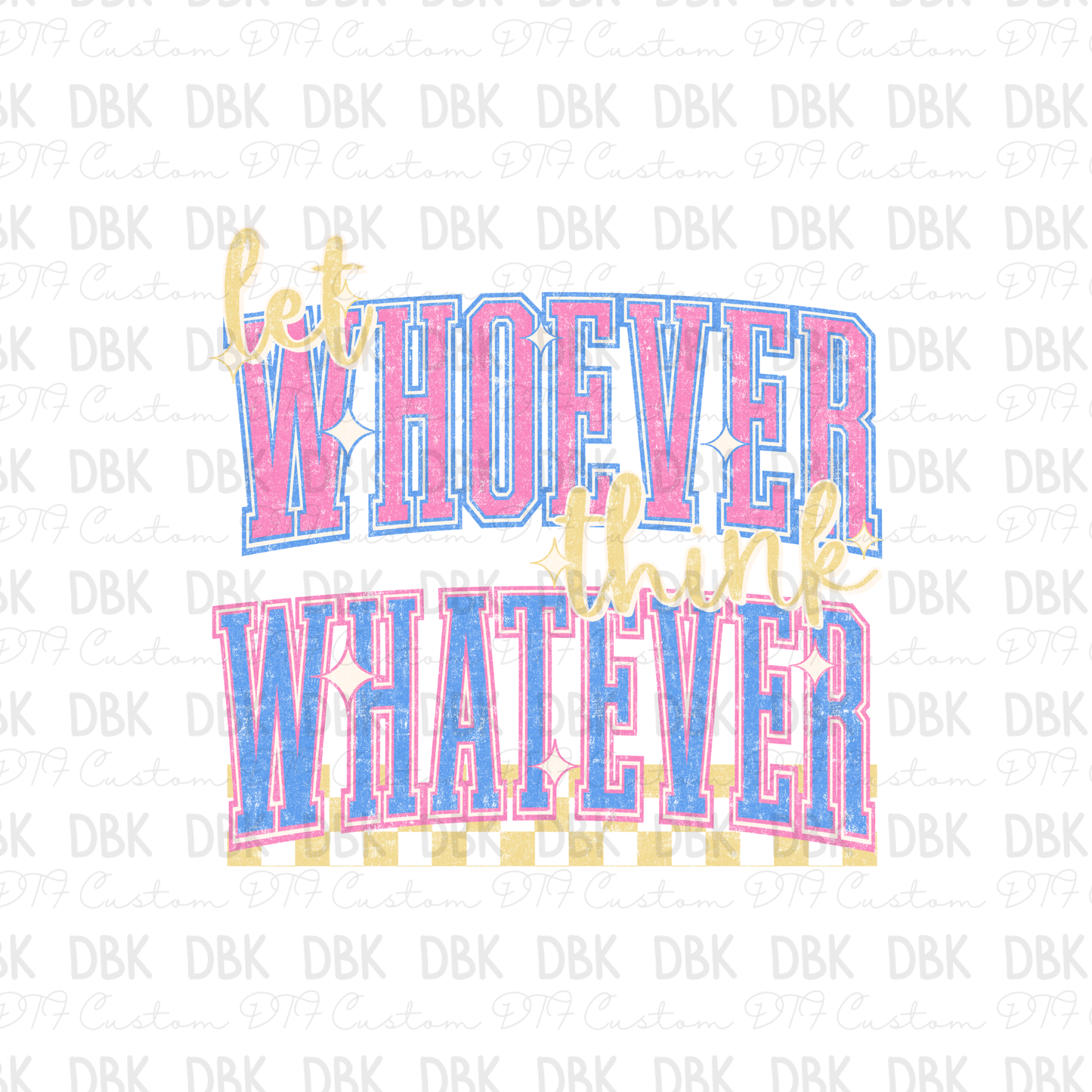 Let whoever think whatever DTF Transfer