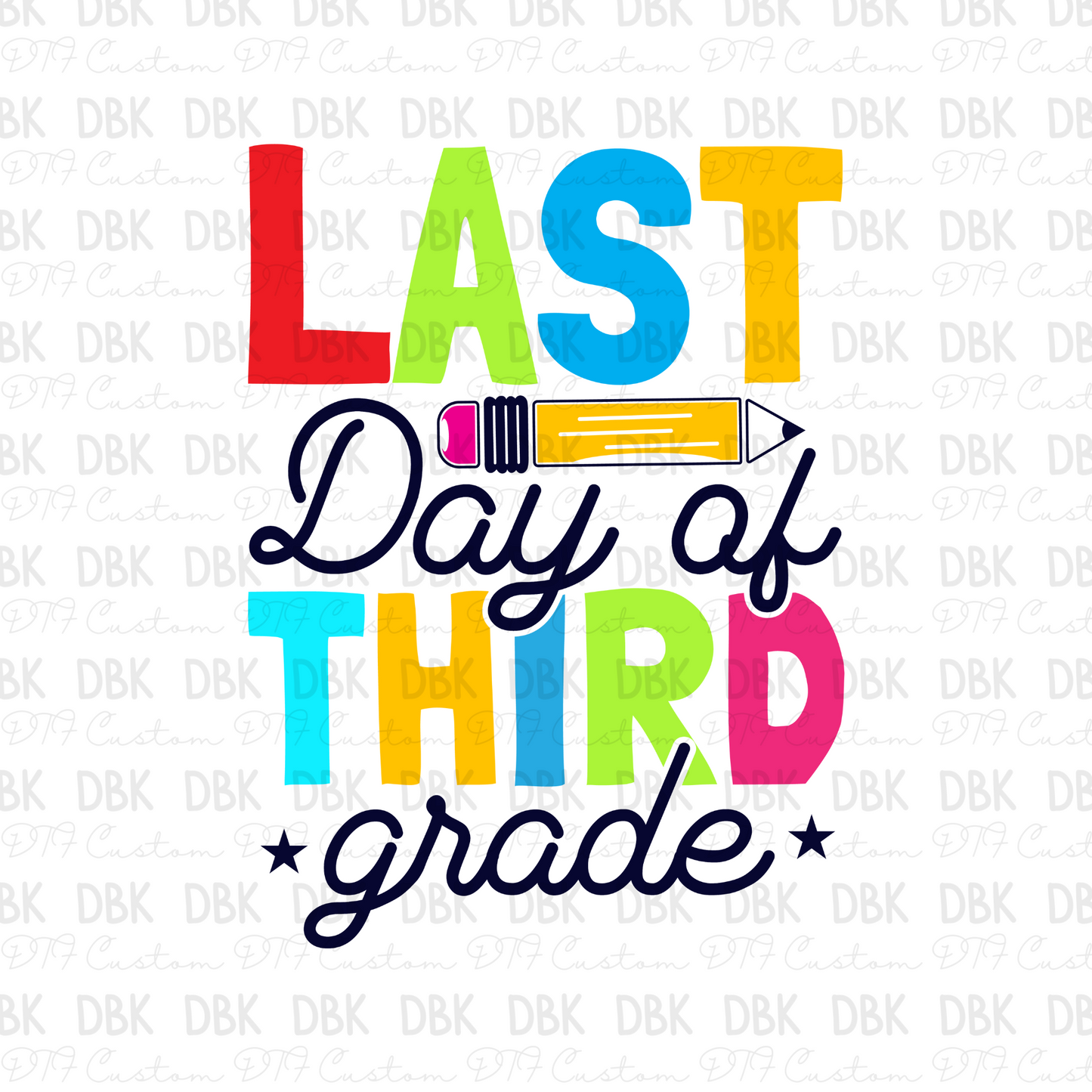 Last Day of Third Grade DTF Transfer A141