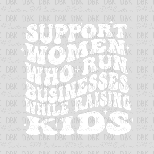 Support women who run businesses while raising kids WHITE DTF transfer N188