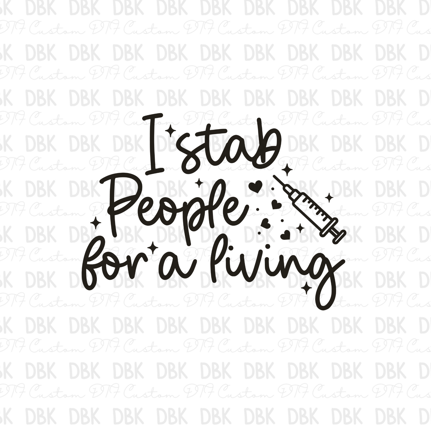 I stab people for a living DTF Transfer