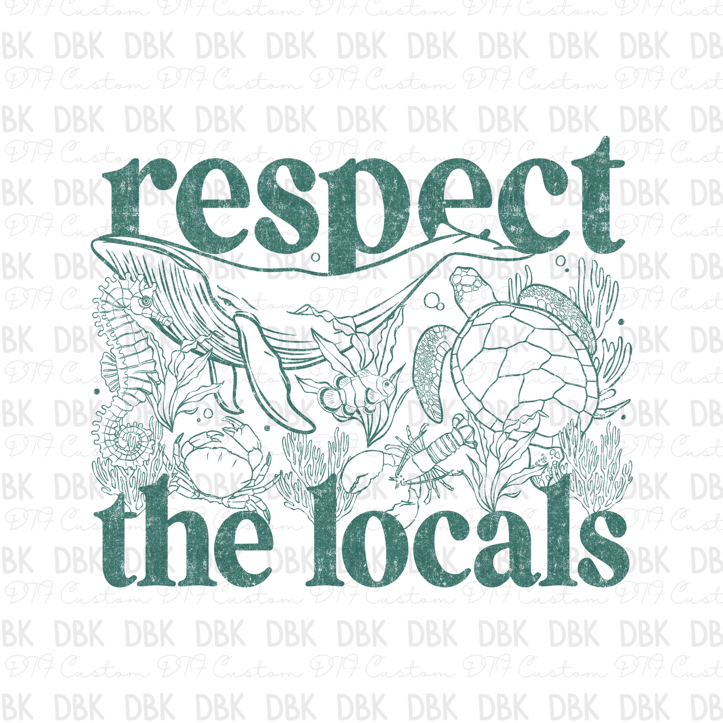 Respect the locals DTF Transfer TEAL