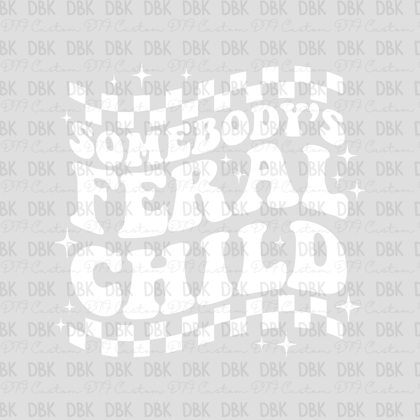 Somebody's feral child White DTF Transfer