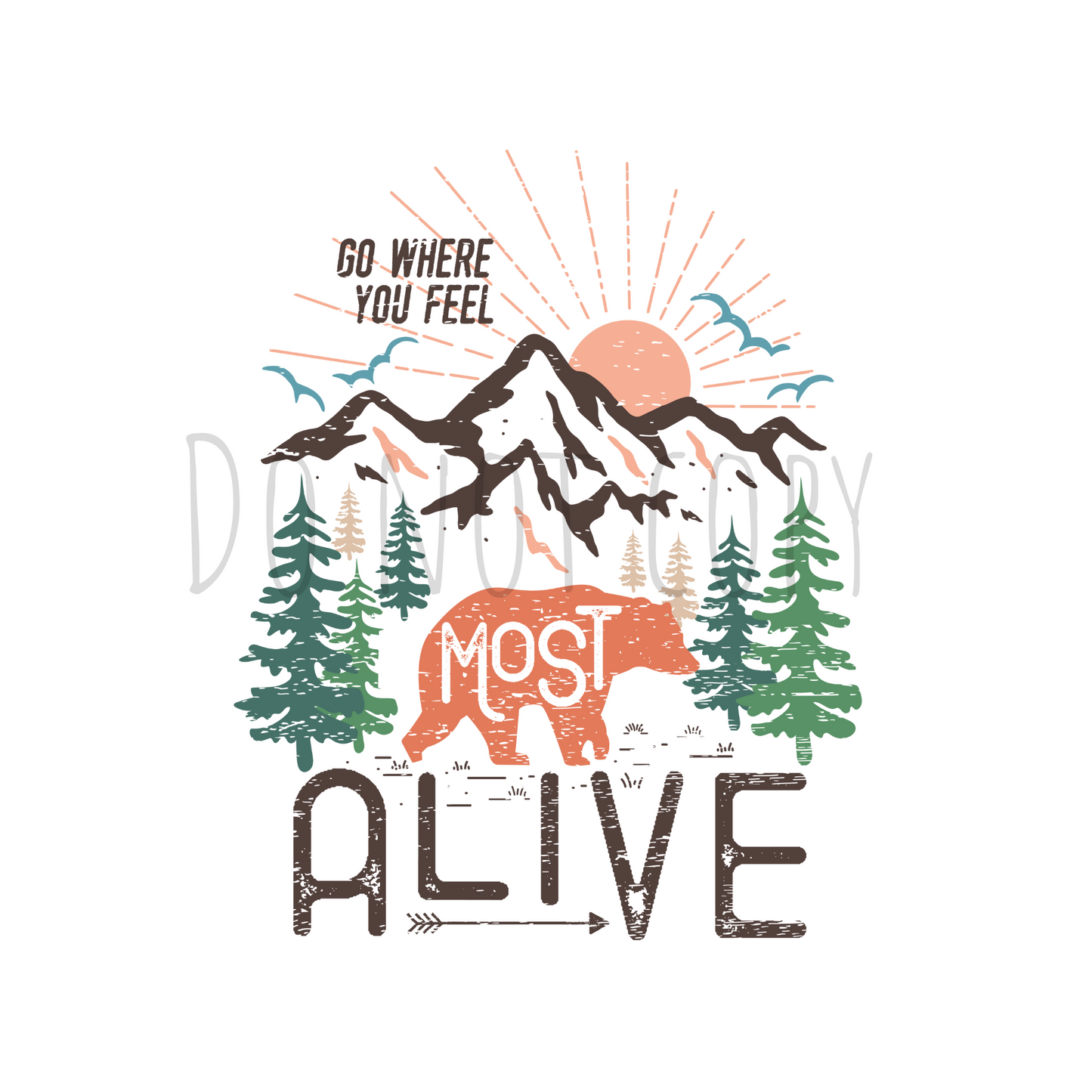 Go where you feel most alive DTF transfer