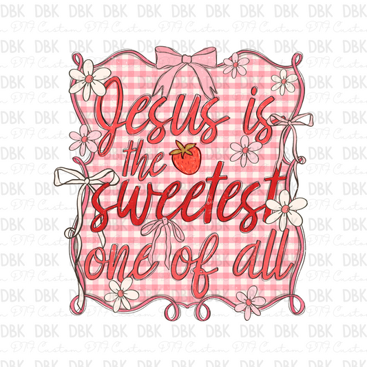Jesus is the sweetest one of all DTF Transfer FT45
