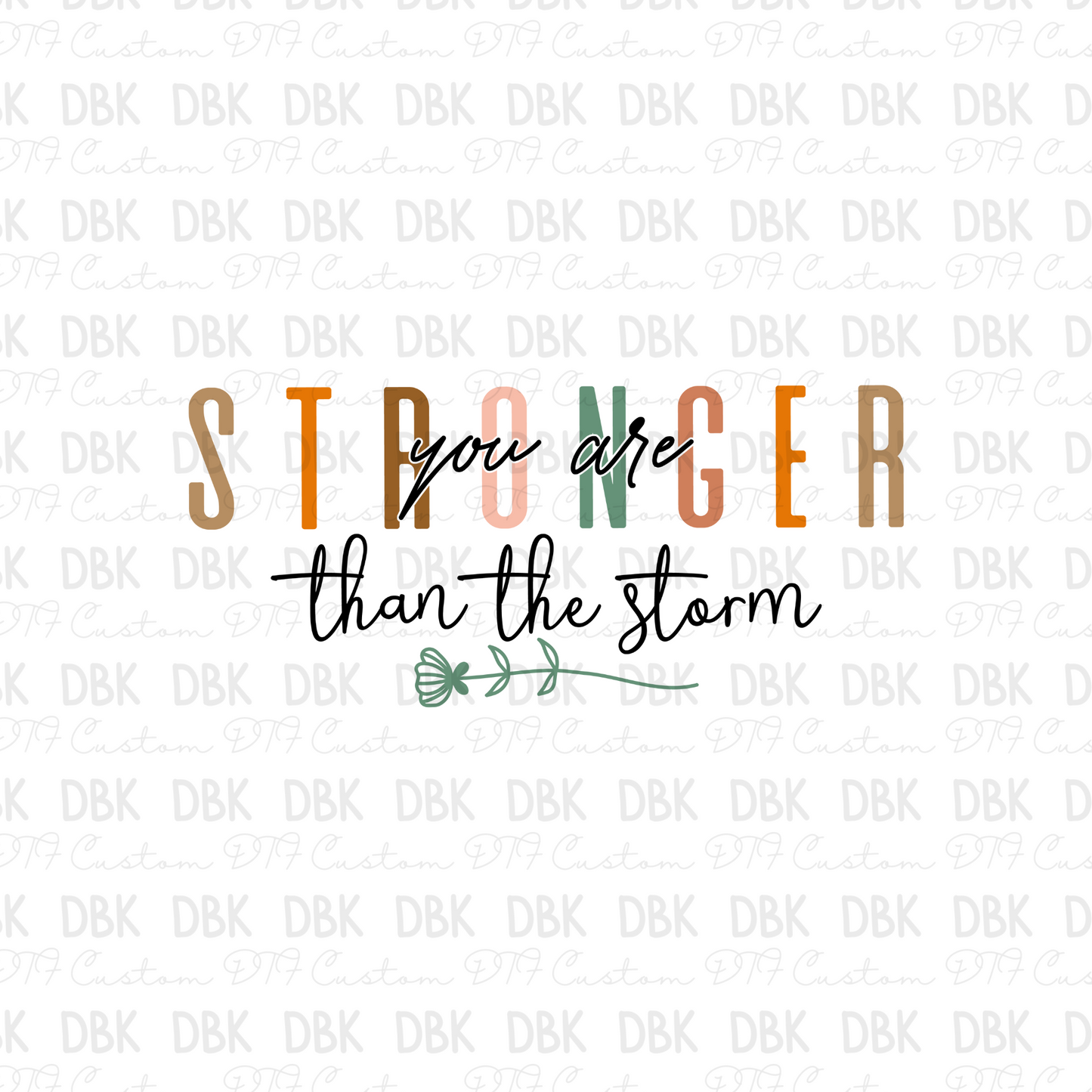 Stronger than the storm DTF transfer