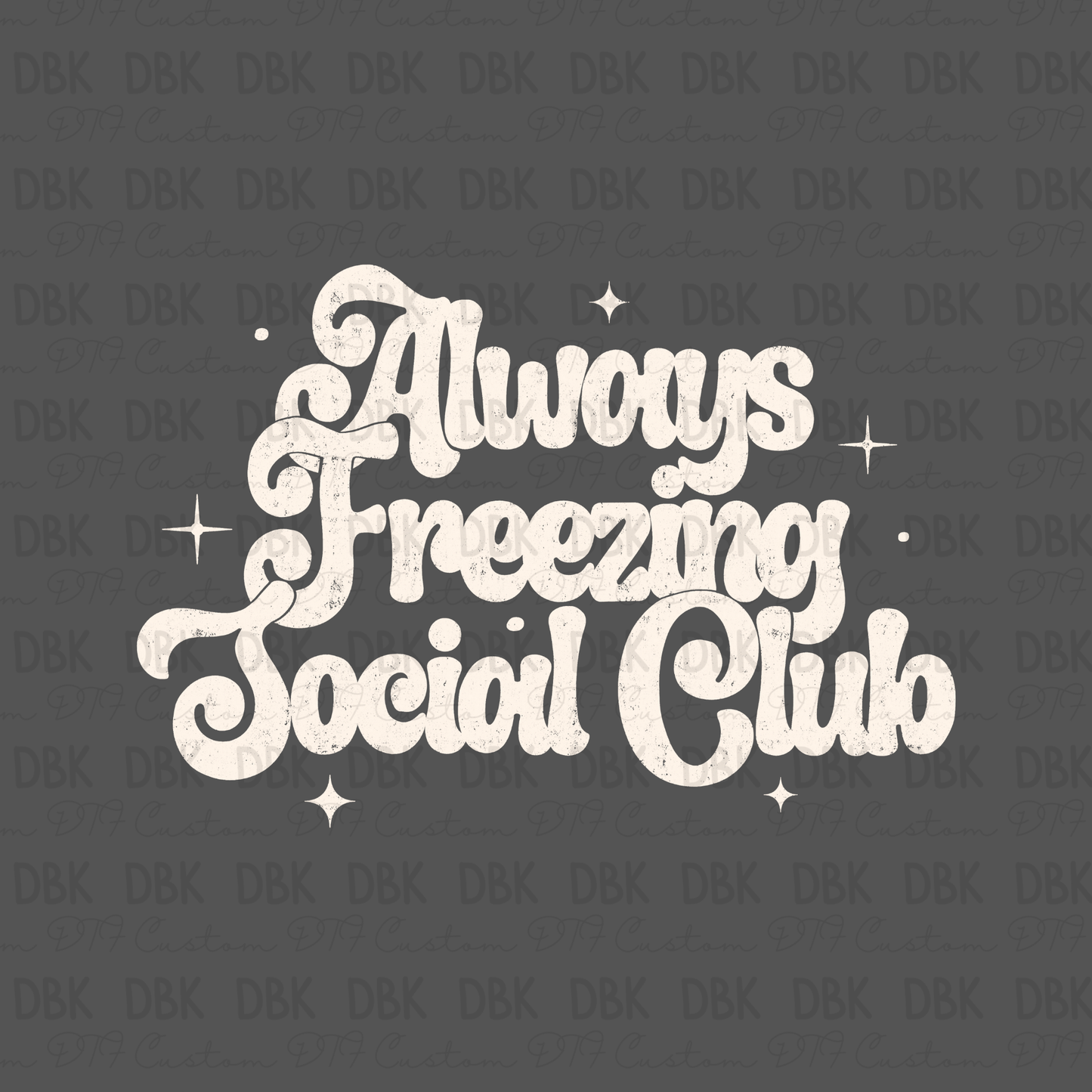 Always Freezing Social Club DTF Transfer CREAM