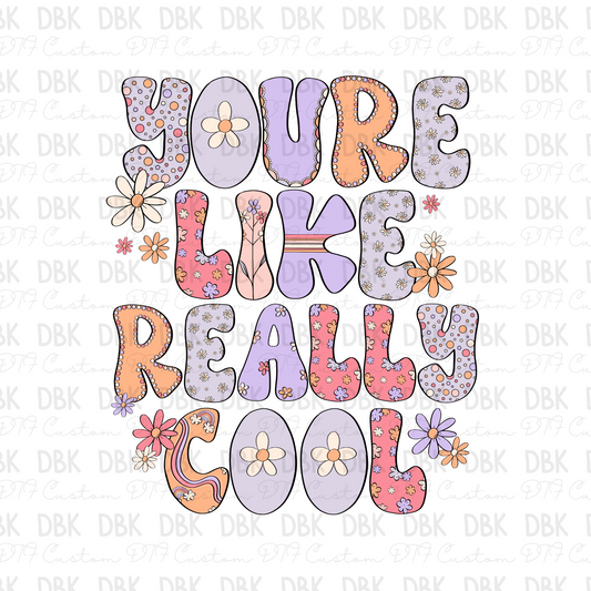 Youre like really cool DTF transfer K72