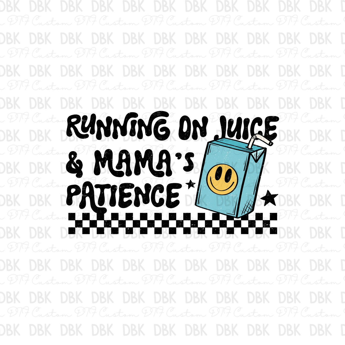Running on juice & Mama's patience blue DTF Transfer