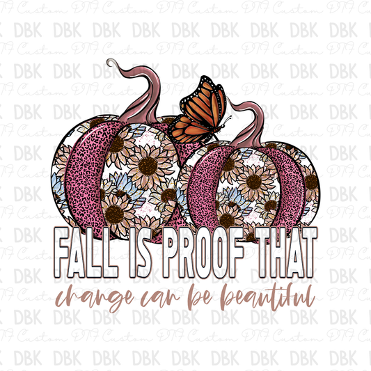 Fall is proof that change can be beautiful DTF Transfer F104
