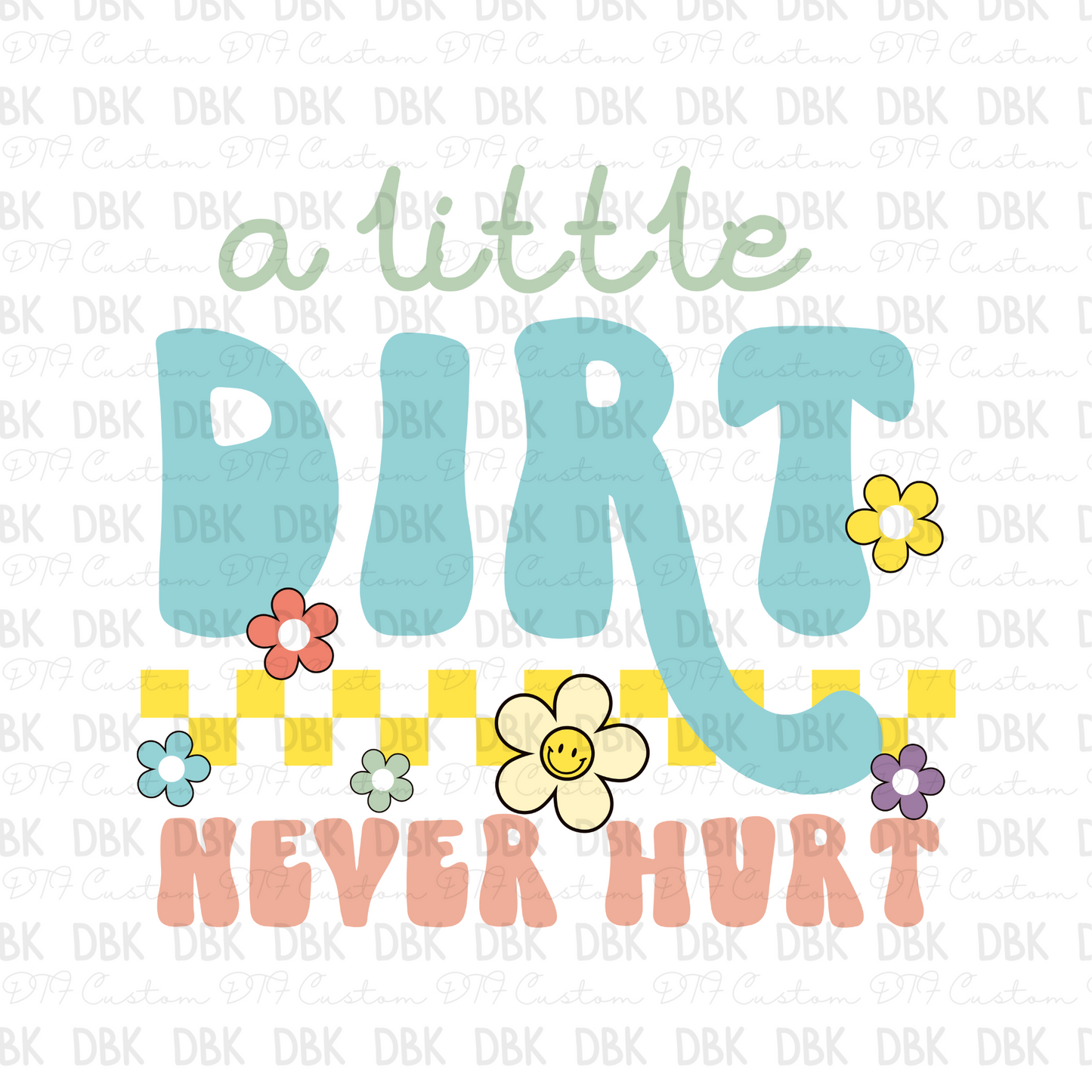 A little dirt never hurt DTF Transfer