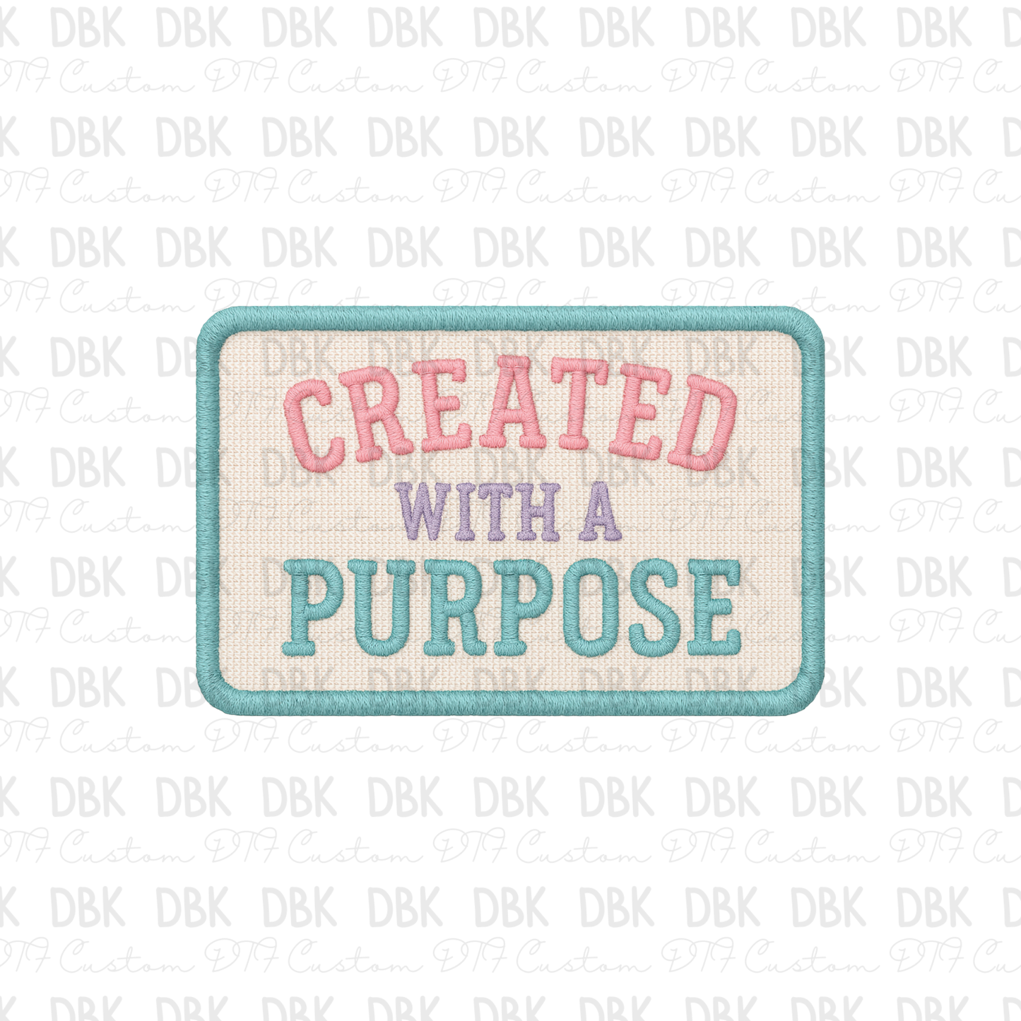 Created with a purpose DTF transfer B327