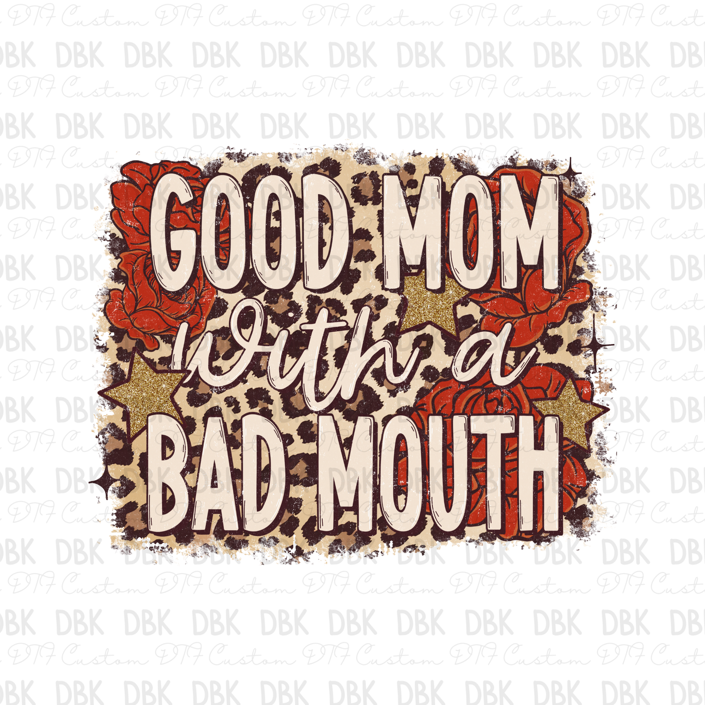 Good mom with a bad mouth DTF Transfer