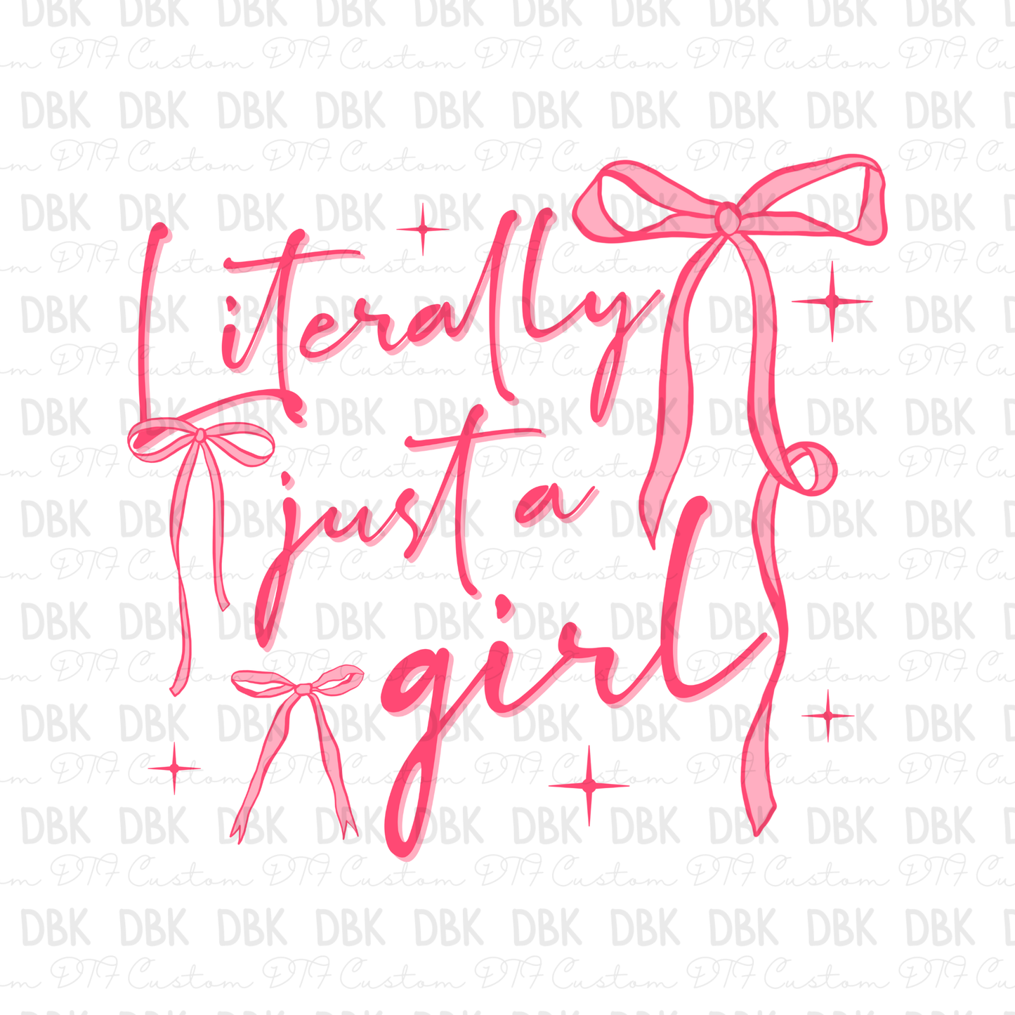 Literally just a girl DTF Transfer