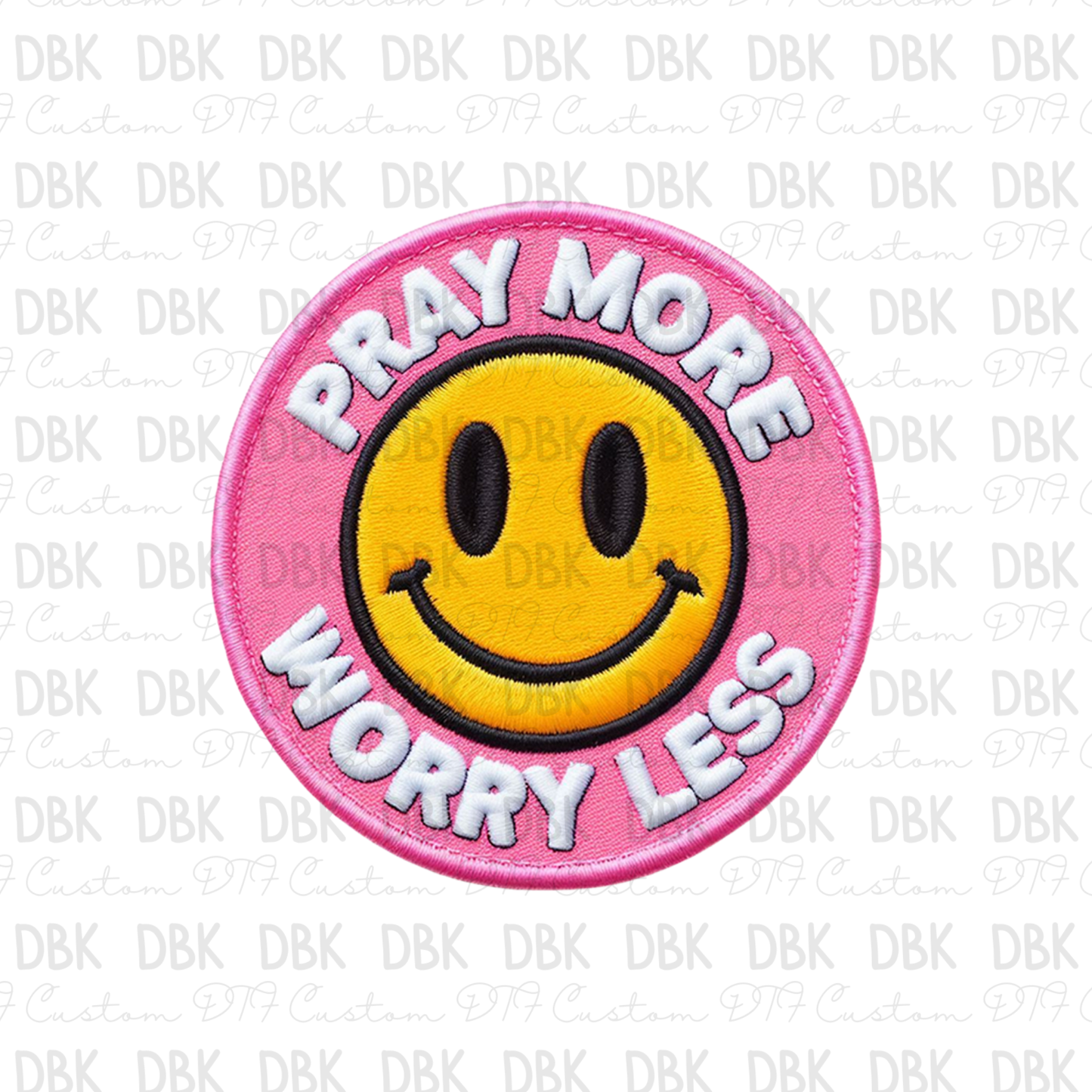 Pray more worry less DTF transfer B74