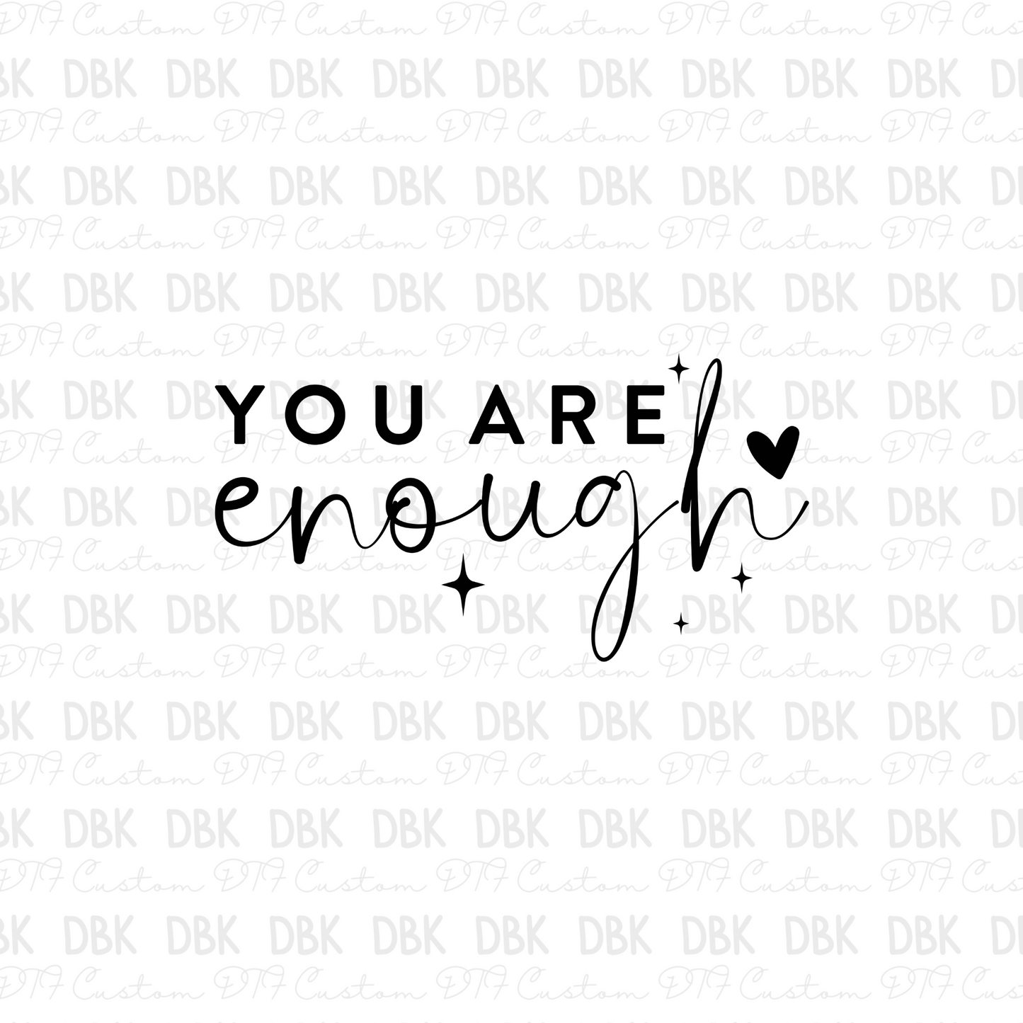 You are enough DTF Transfer