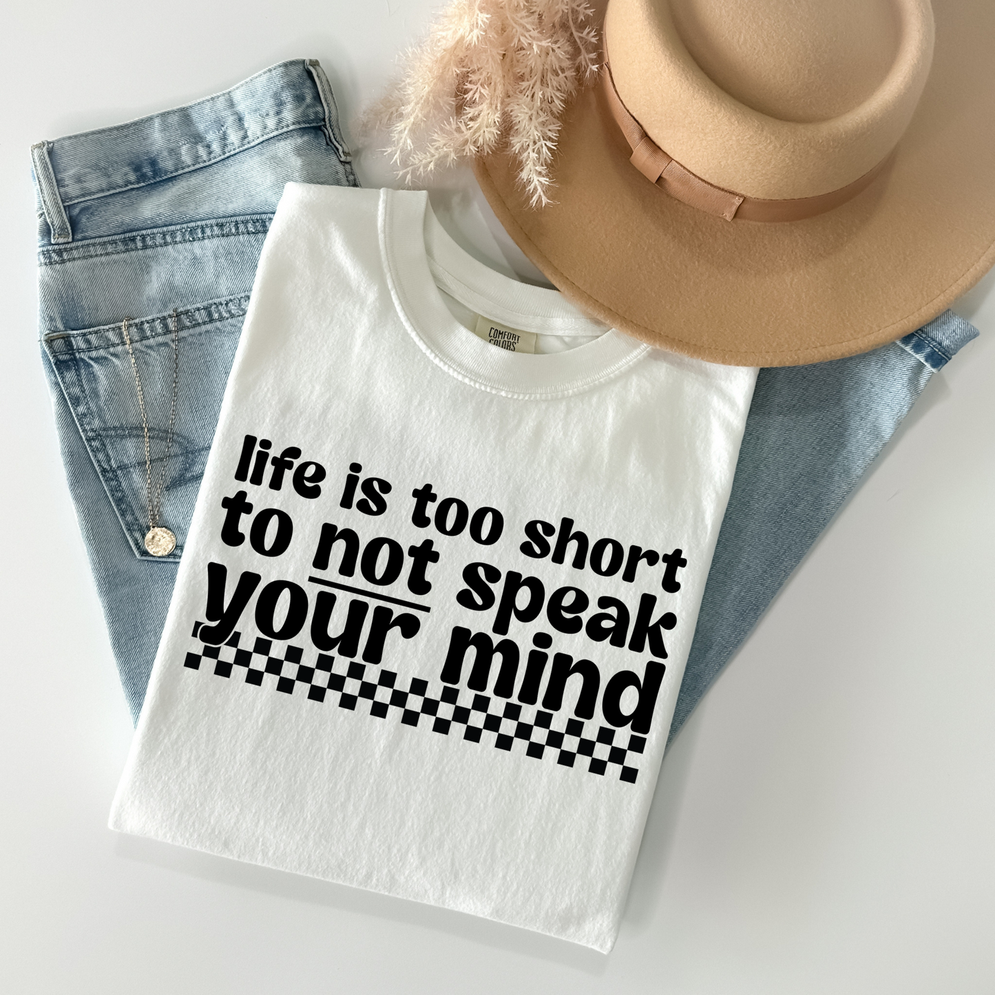 Life is too short to not speak your mind DTF Transfer