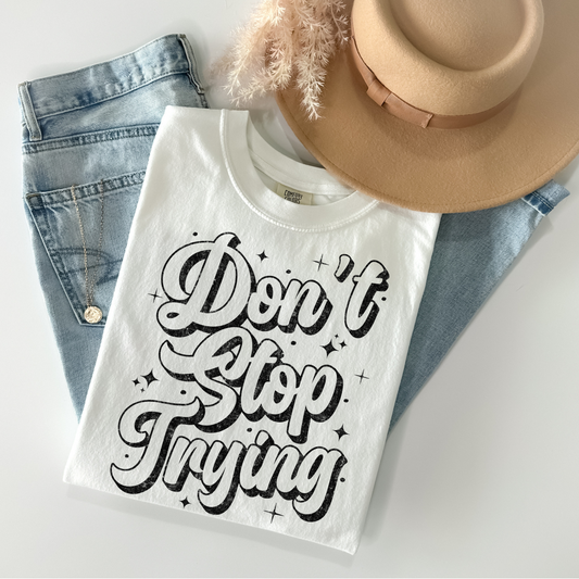 Don't stop trying DTF Transfer BLACK