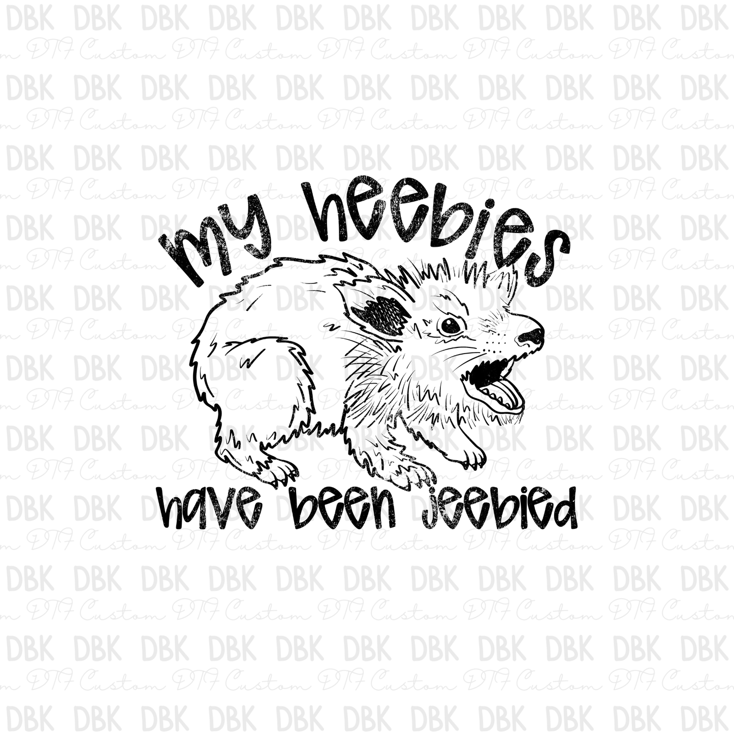 My heebies have been jeebied DTF Transfer I303