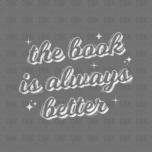 The Book is always better DTF Transfer WHITE D30