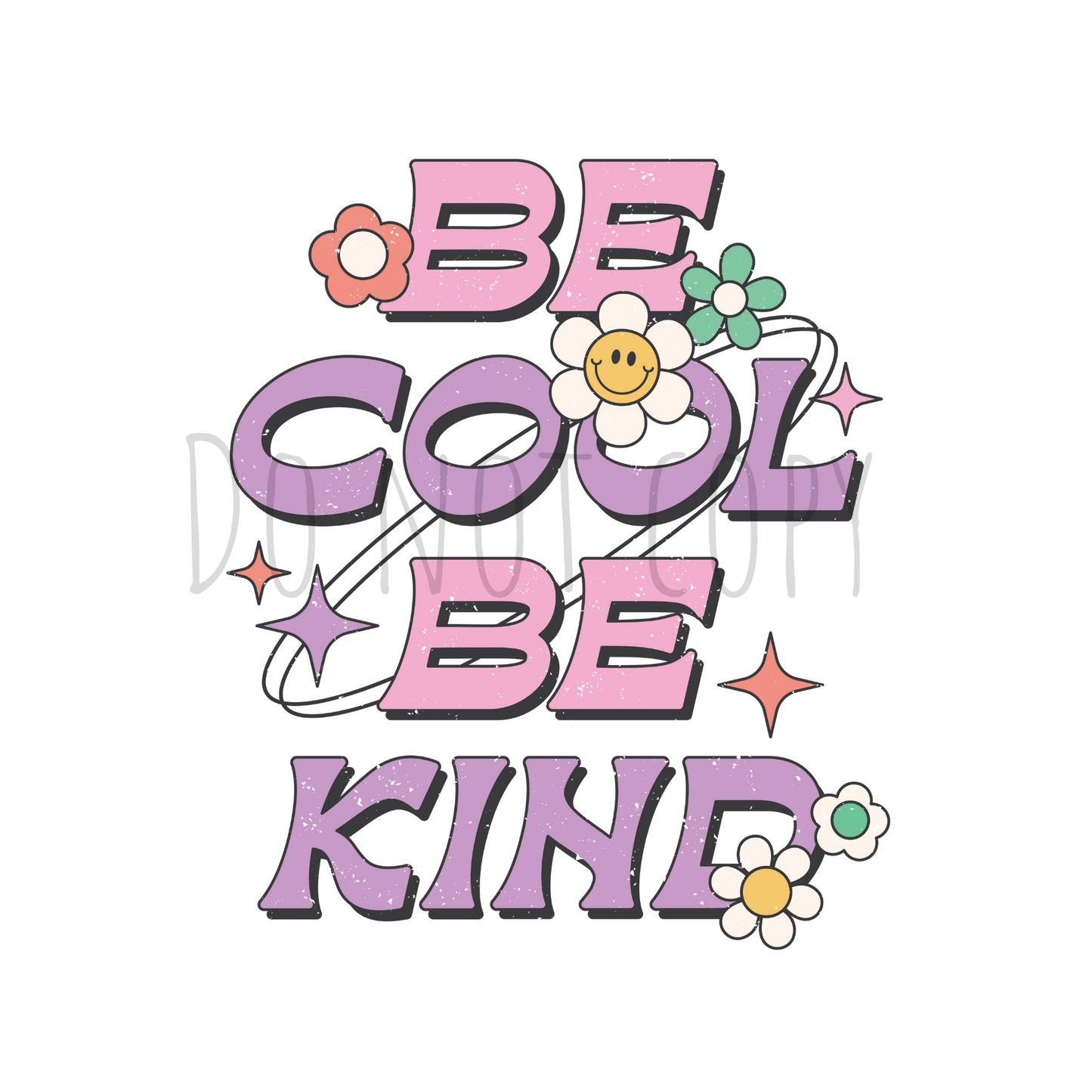 Be cool be kind DTF transfer