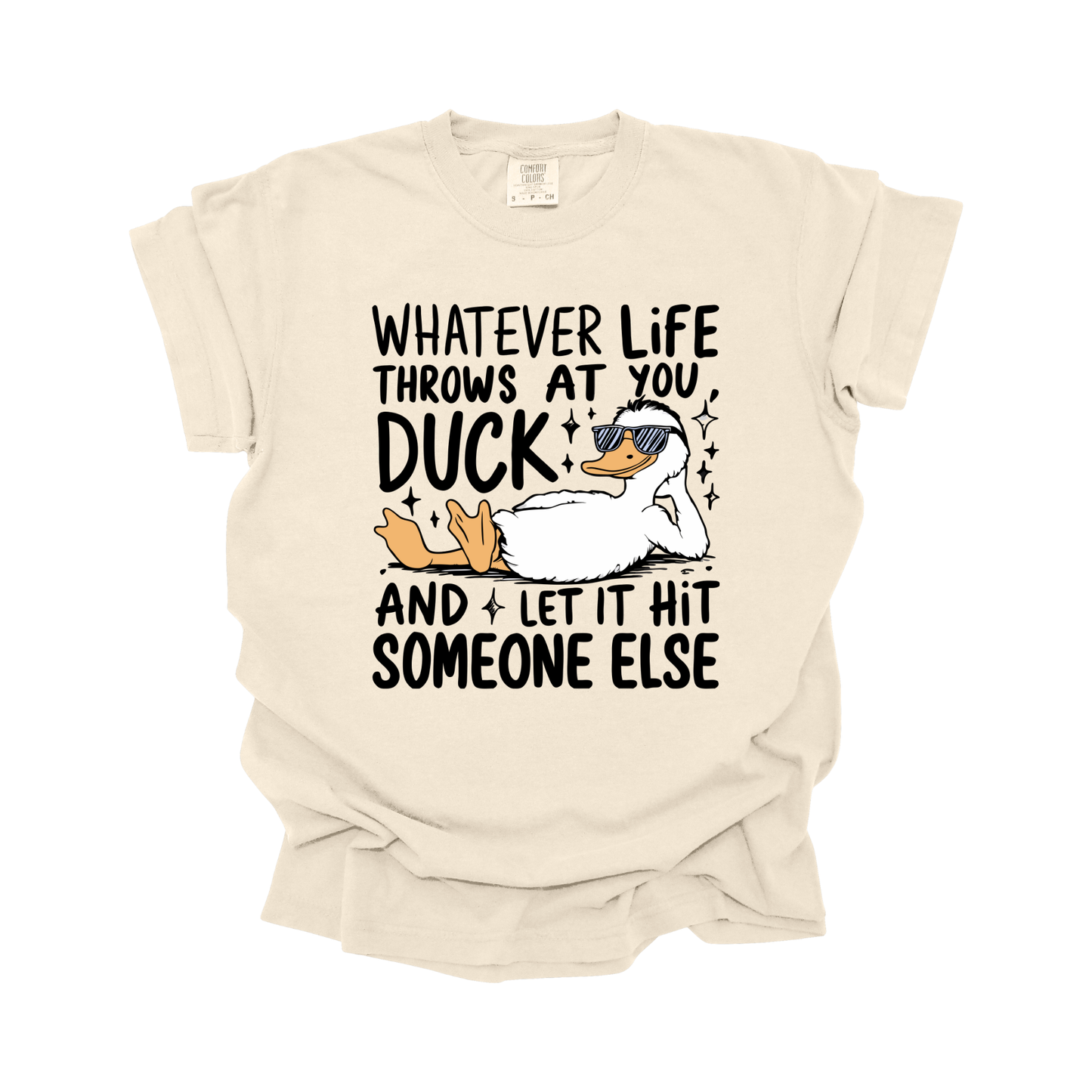 Whatever life throws at you DUCK and let it hit someone else DTF Transfer
