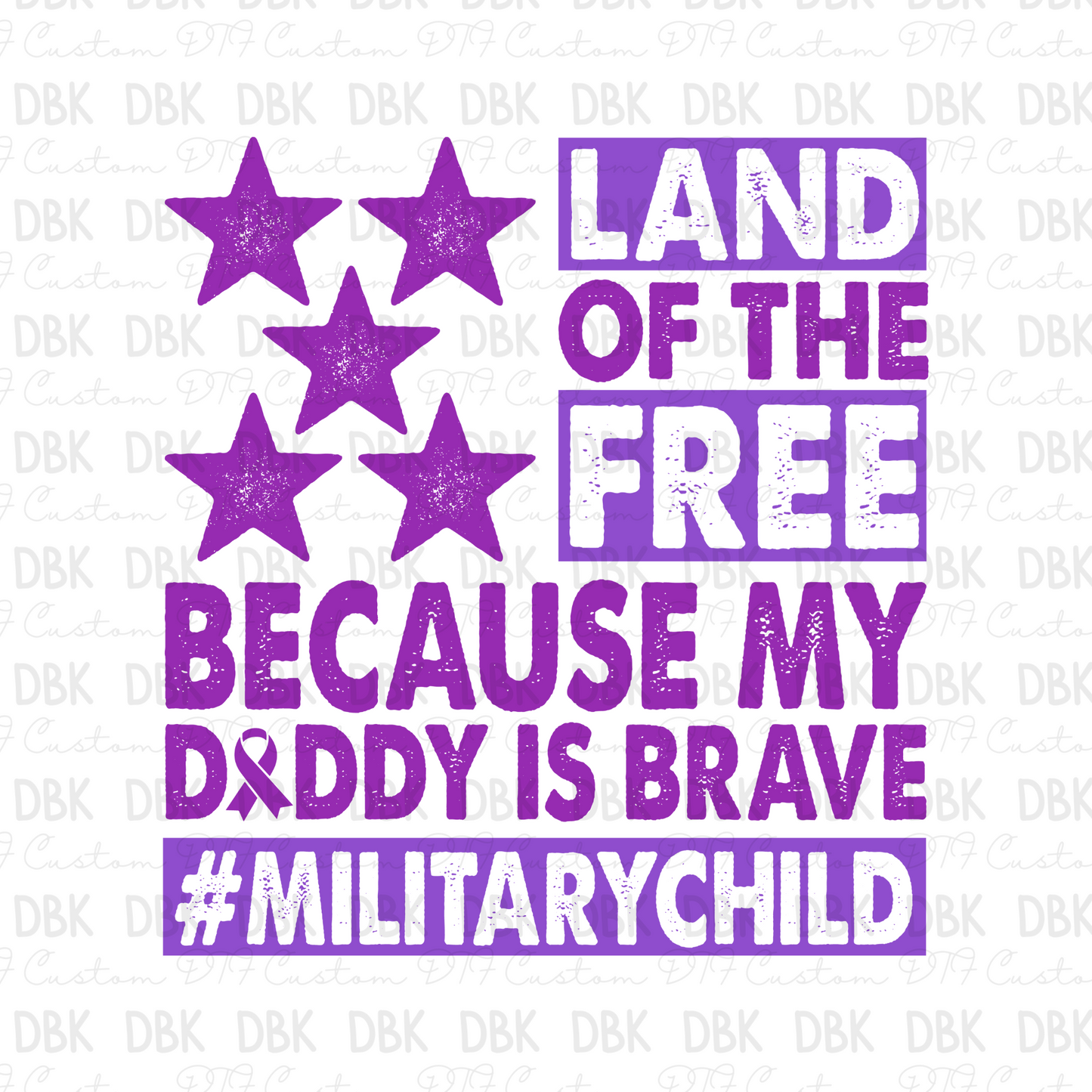 Land of the free because my daddy is brave DTF Transfer WHITE