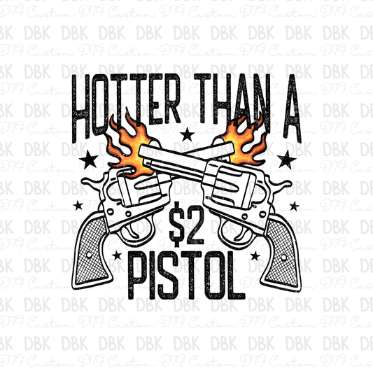 Hotter than a $2 Pistol DTF Transfer