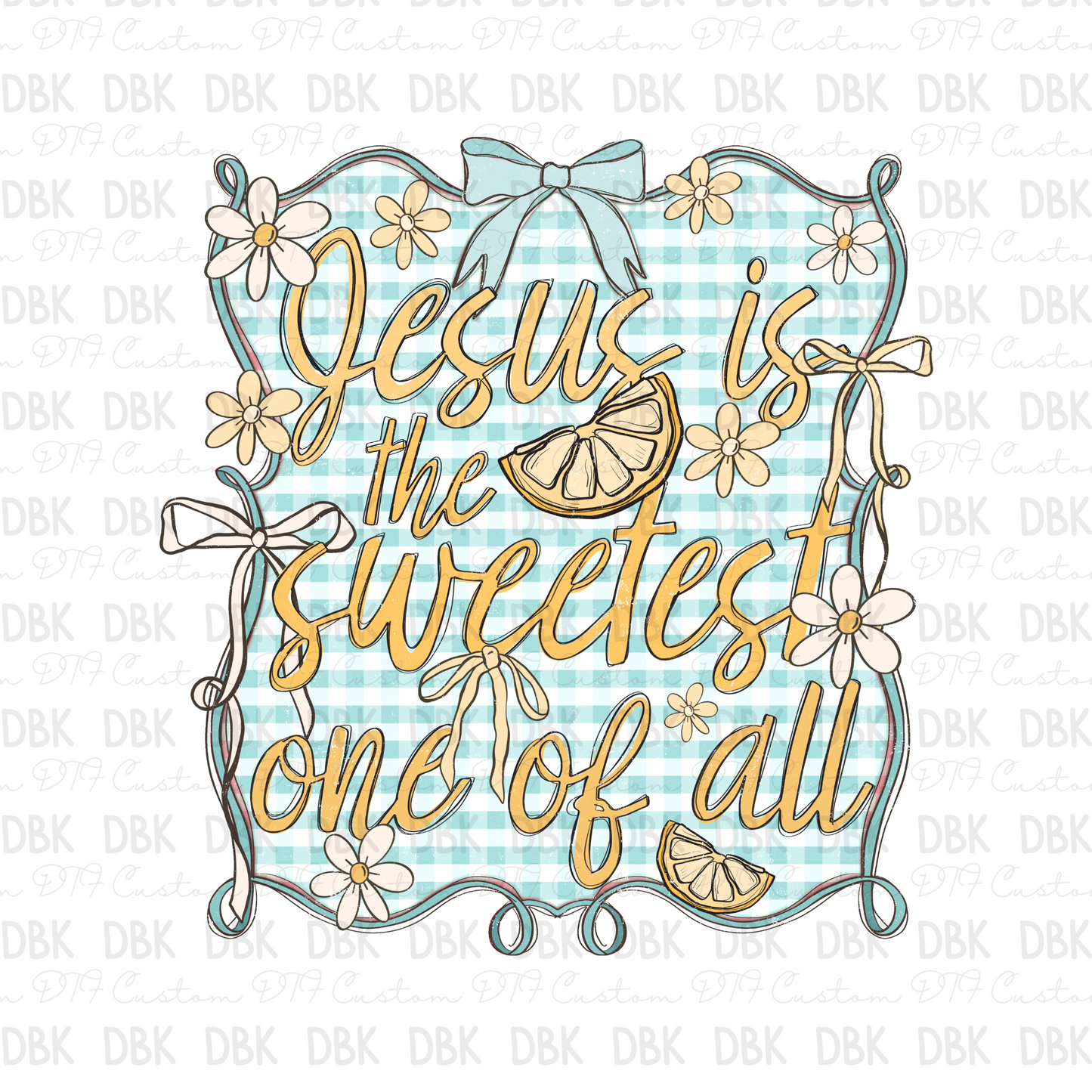 Jesus is the sweetest one of all DTF Transfer FT44