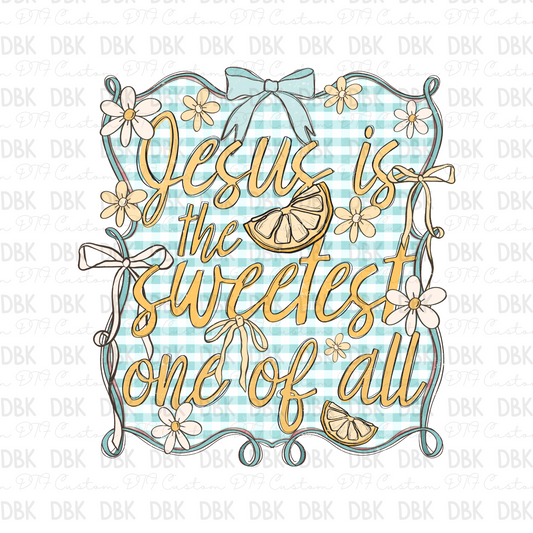 Jesus is the sweetest one of all DTF Transfer FT44