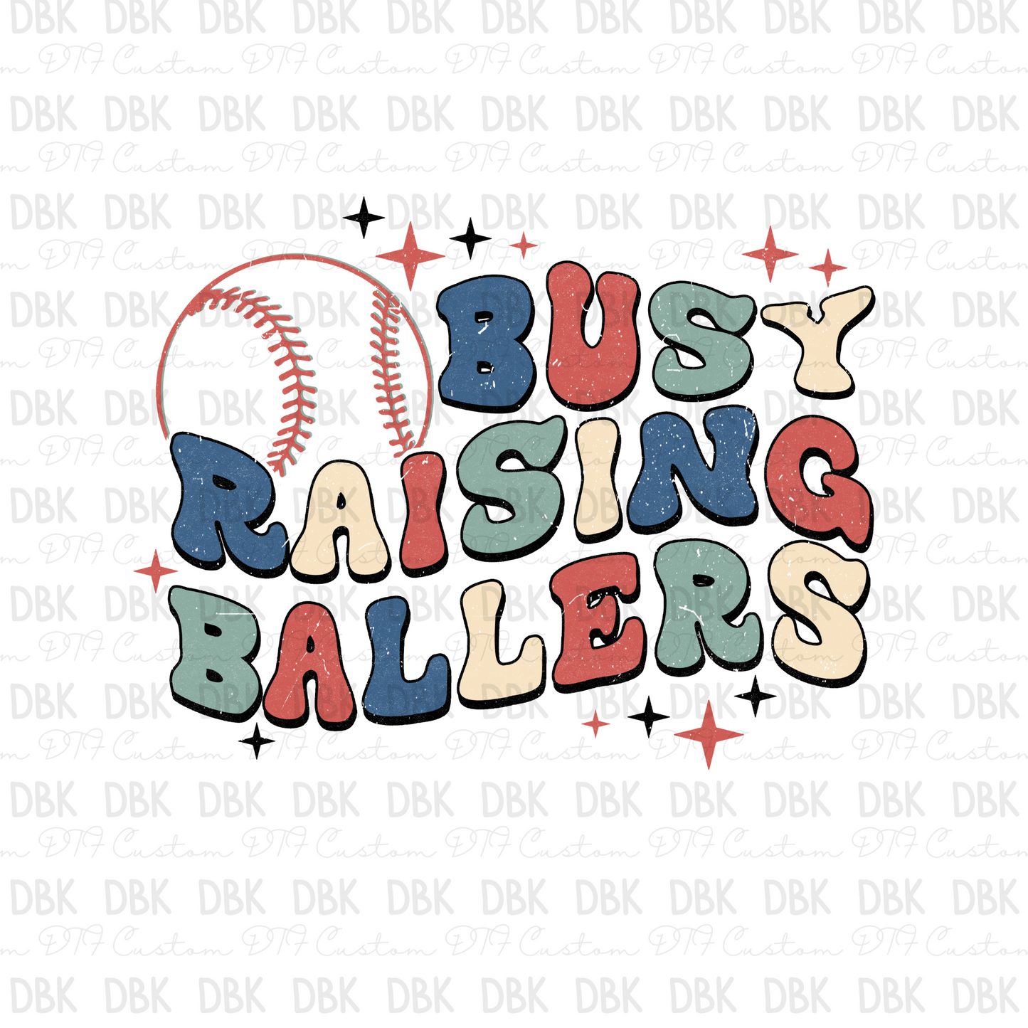 Busy raising ballers DTF transfer C58