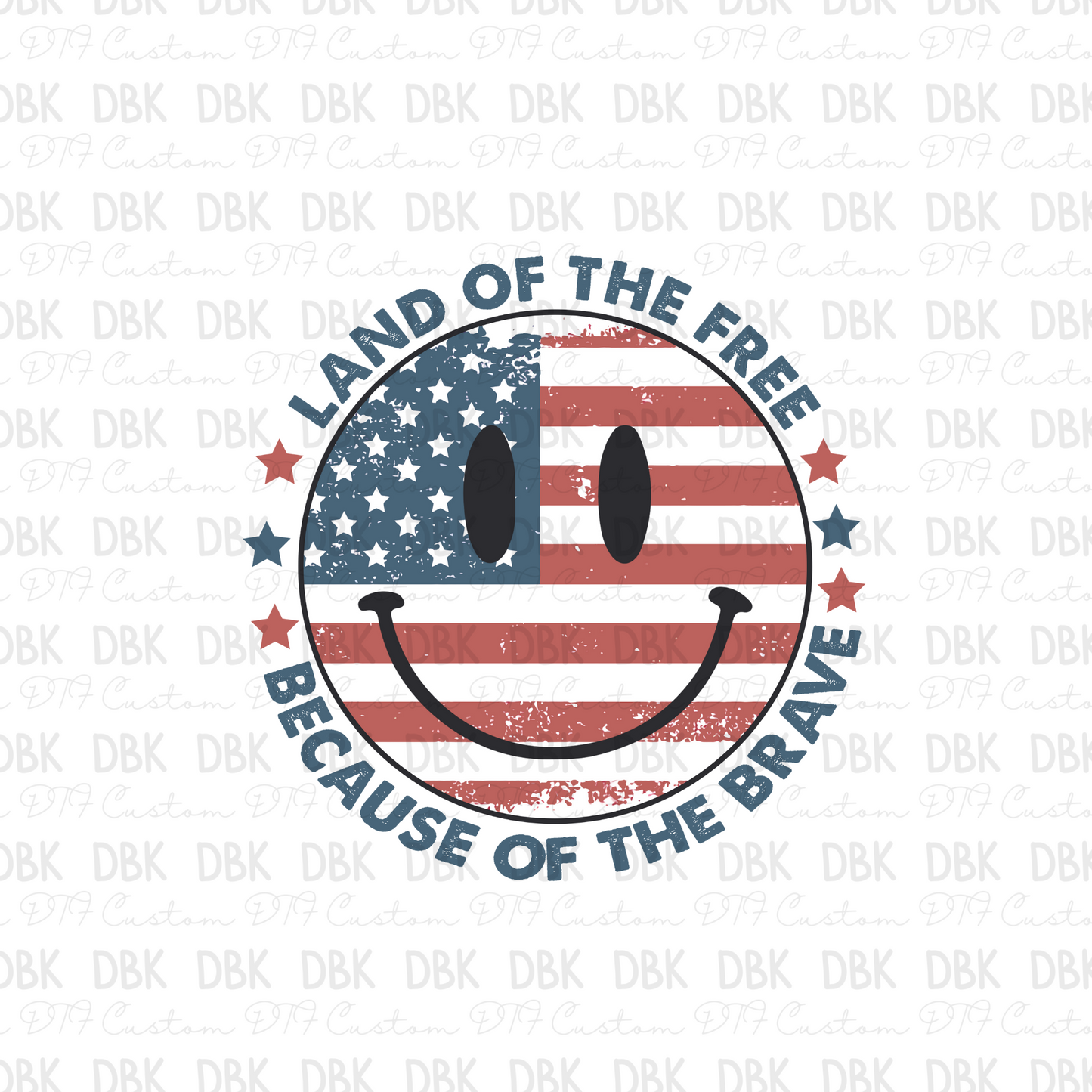 land of the because of the brave smiley DTF Transfer R81