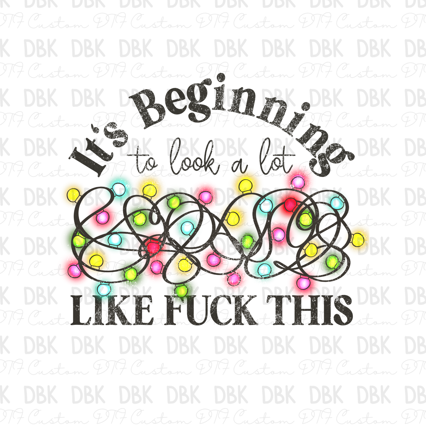 It's Beginning to look a lot like Fuck this DTF transfer E291