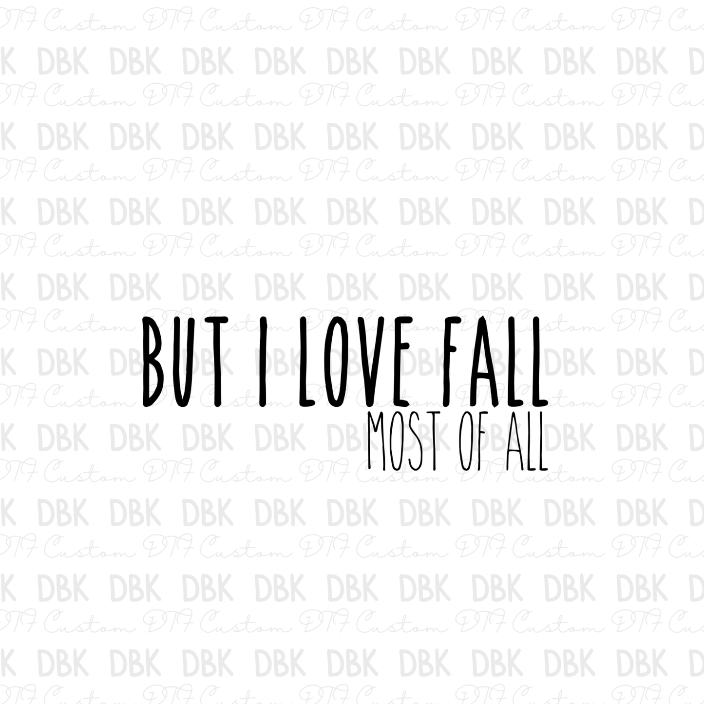 But I love Fall most of all DTF transfer F105