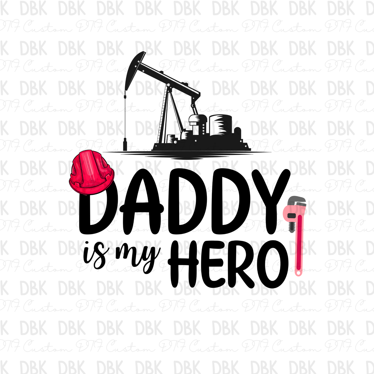 Daddy is my hero oilfield pink DTF transfer K33