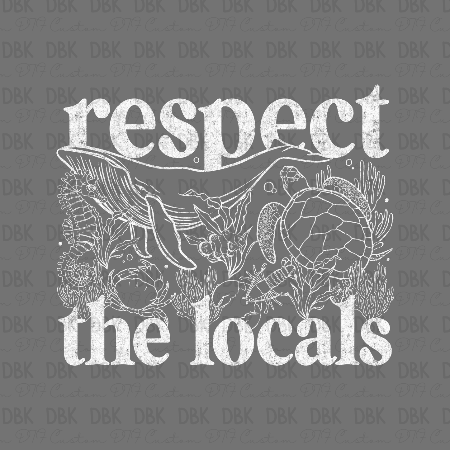Respect the locals DTF Transfer WHITE