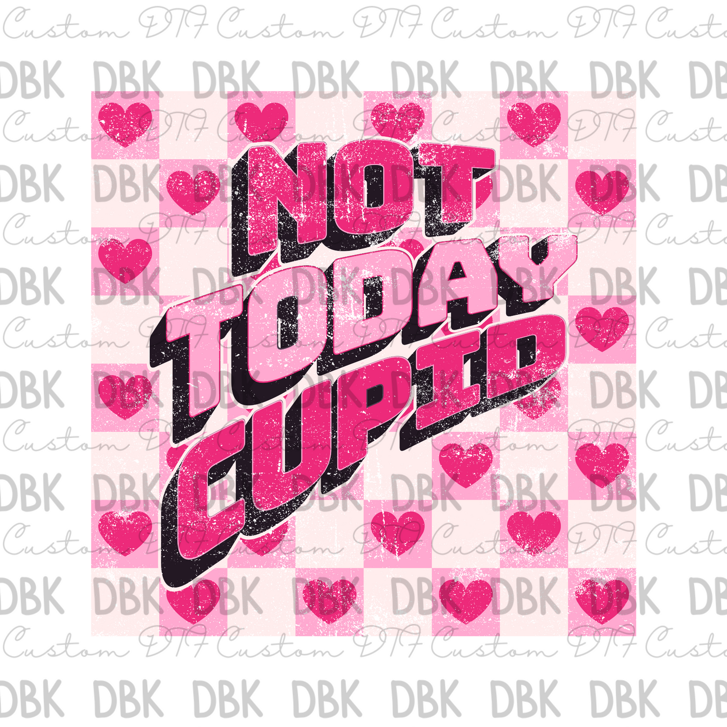 Not Today Cupid DTF transfer J22