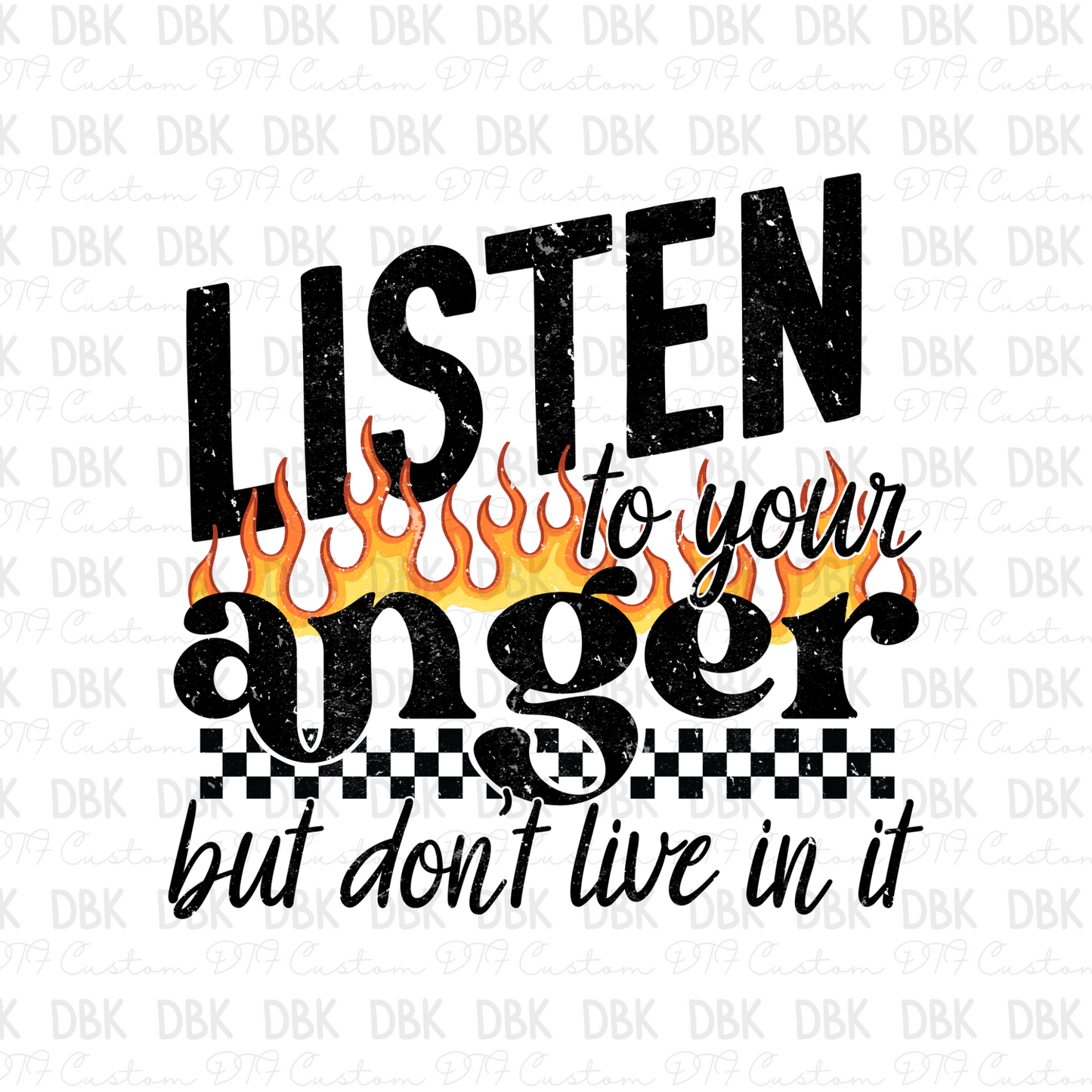 Listen to your anger but don't live in it DTF Transfer I279