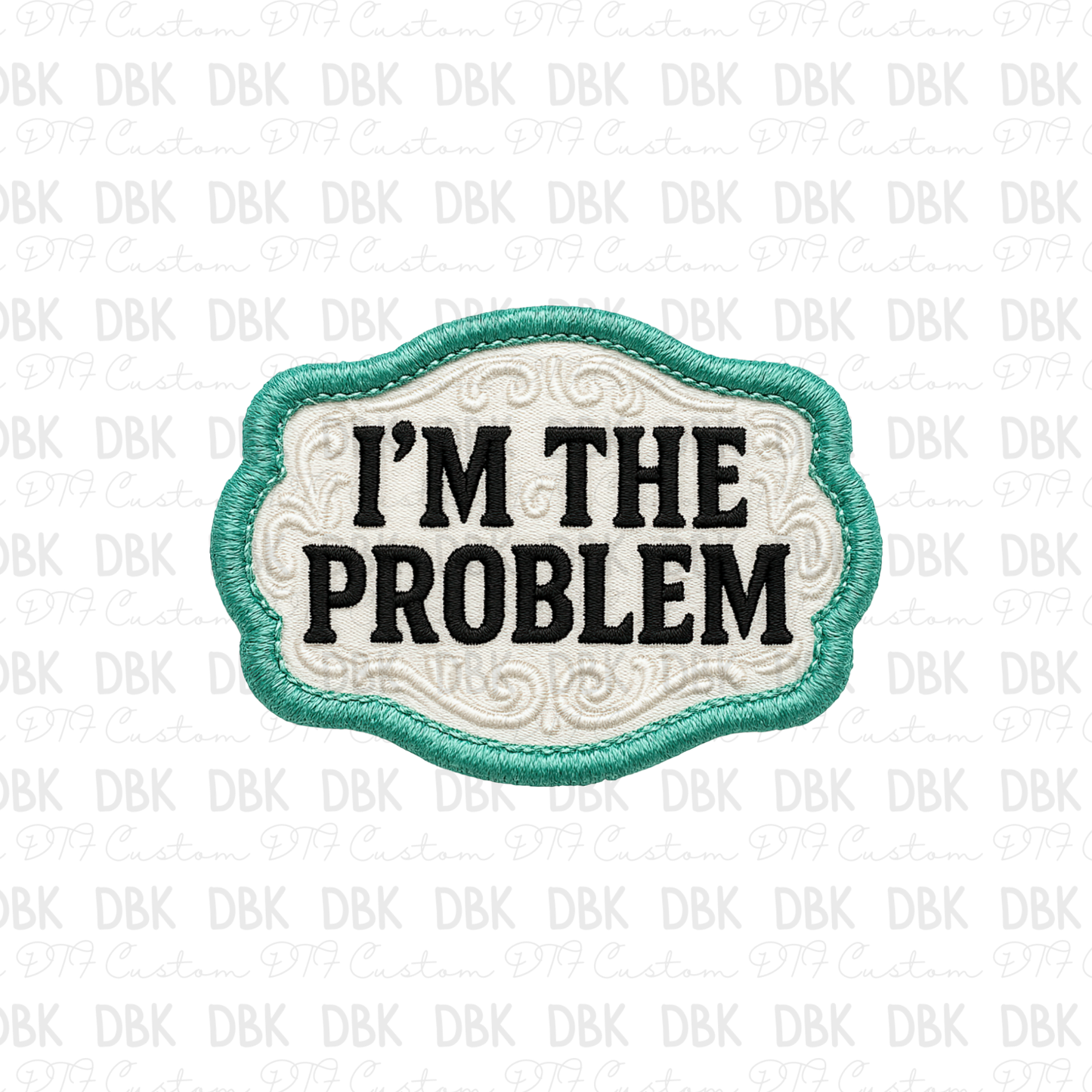 I'm the problem DTF transfer B343