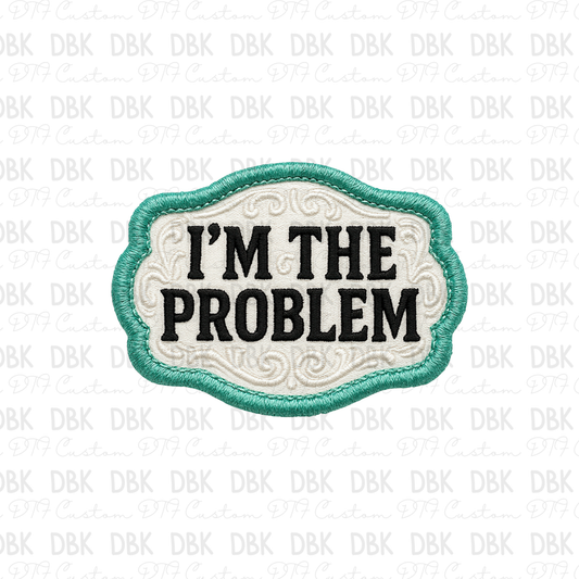 I'm the problem DTF transfer B343