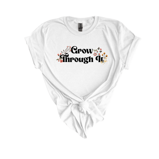 Grow through it DTF transfer