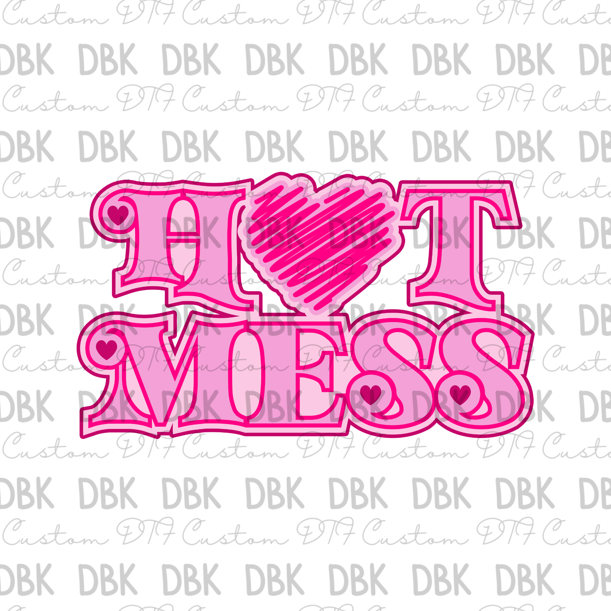 Hot Mess Dtf Transfer Dbk Custom Creations 5712