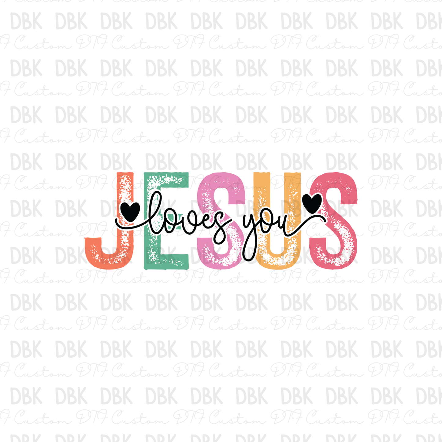 Jesus loves you DTF Transfer FT105