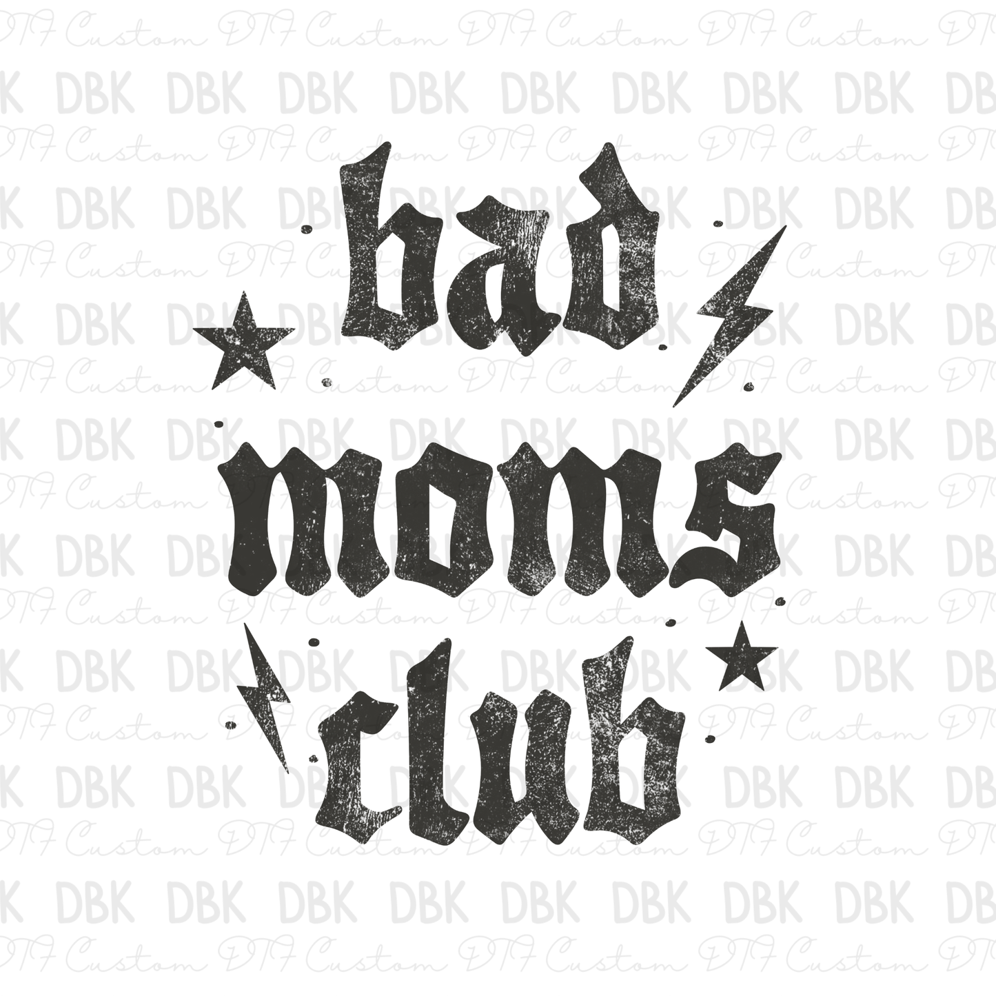 Bad Moms Club GREY DTF Transfer N293